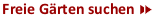Freie G�rten suchen